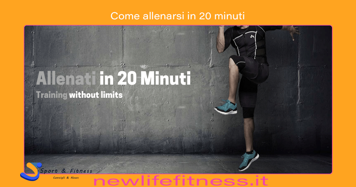 Come allenarsi in 20 minuti