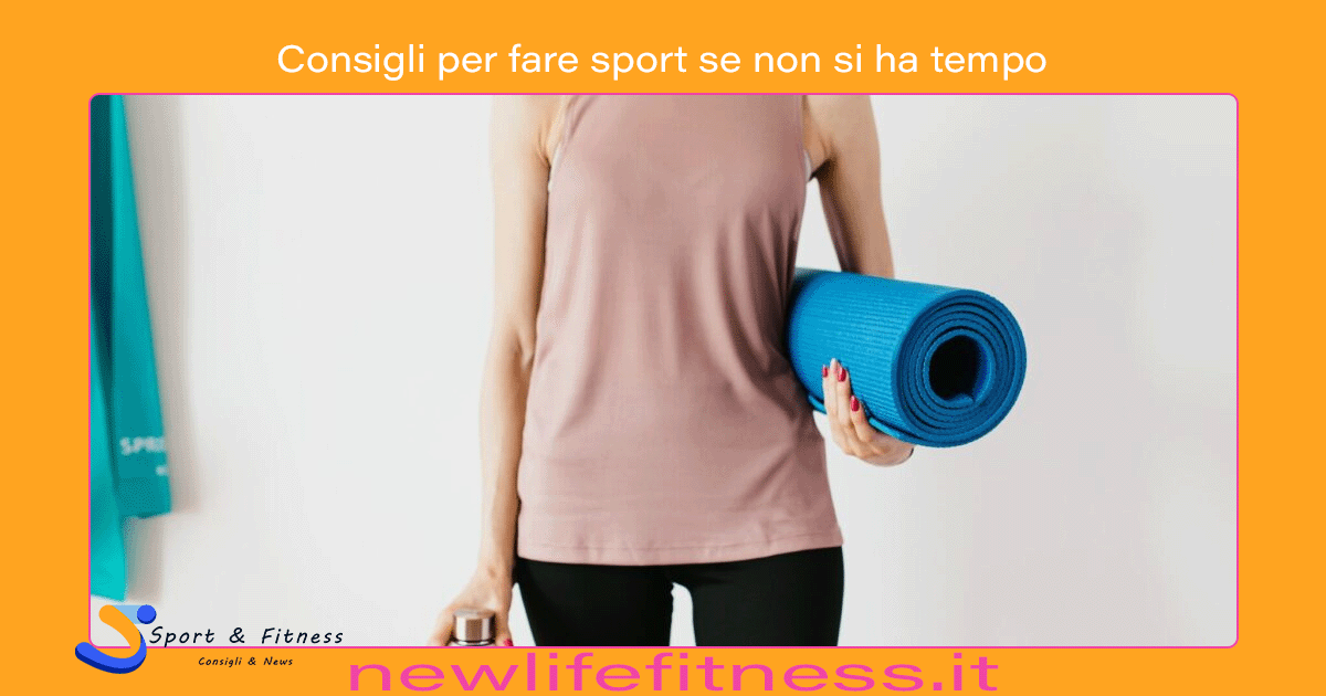 Consigli per fare sport se non si ha tempo