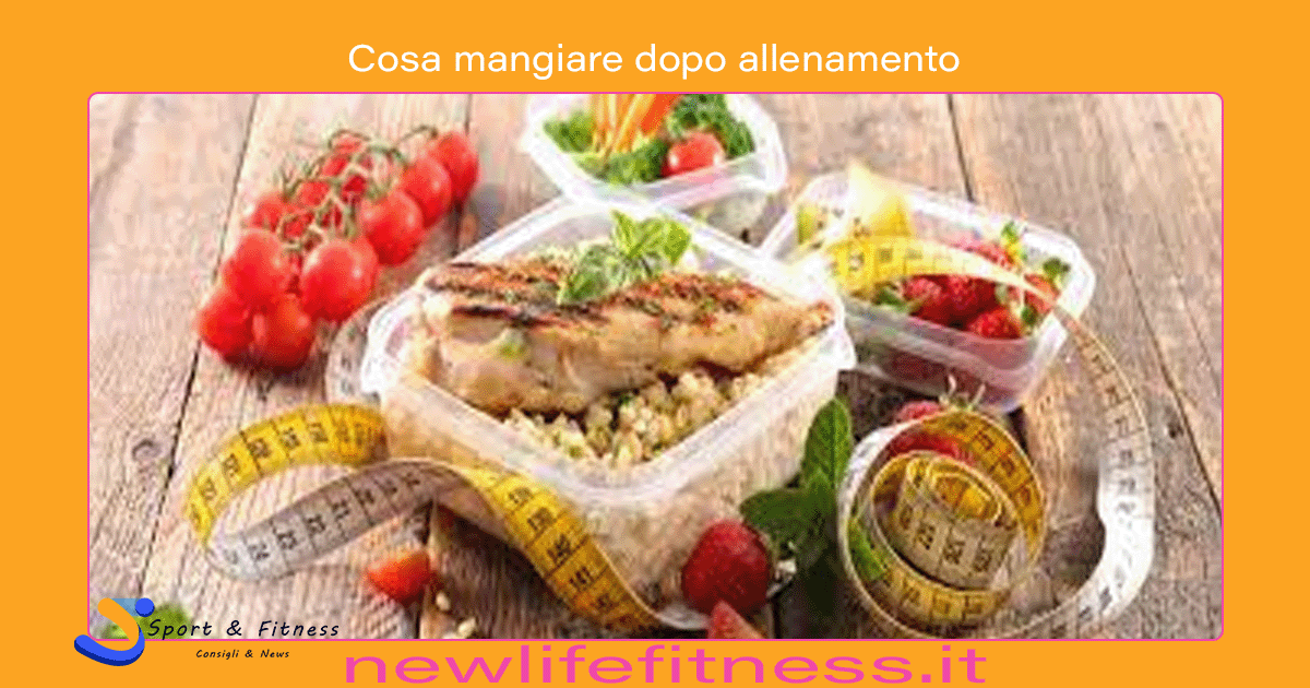 Cosa mangiare dopo allenamento