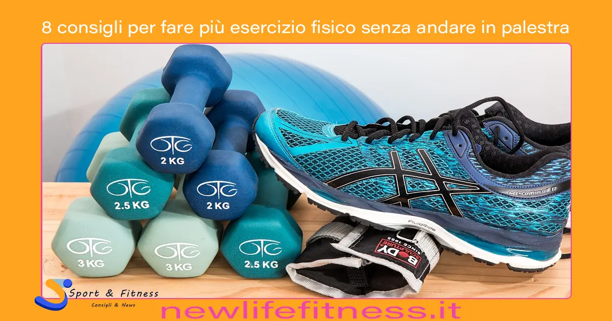 consigli per fare più esercizio fisico senza andare in palestra