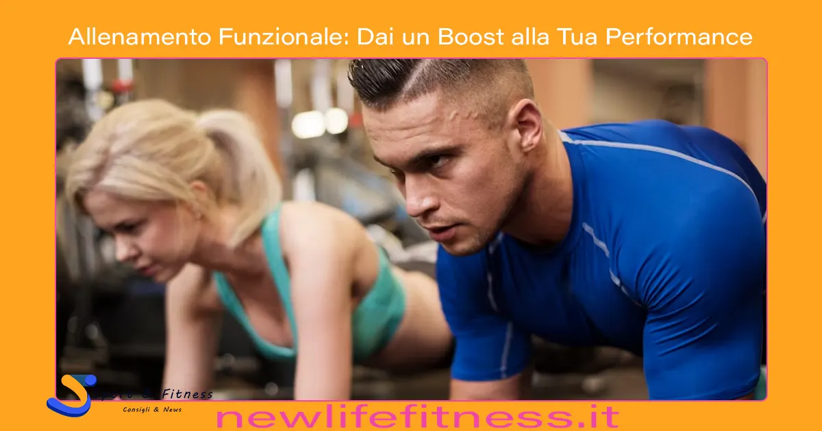 Allenamento Funzionale Dai un Boost alla Tua Performance