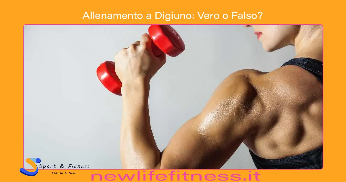 Allenamento a Digiuno Vero o Falso