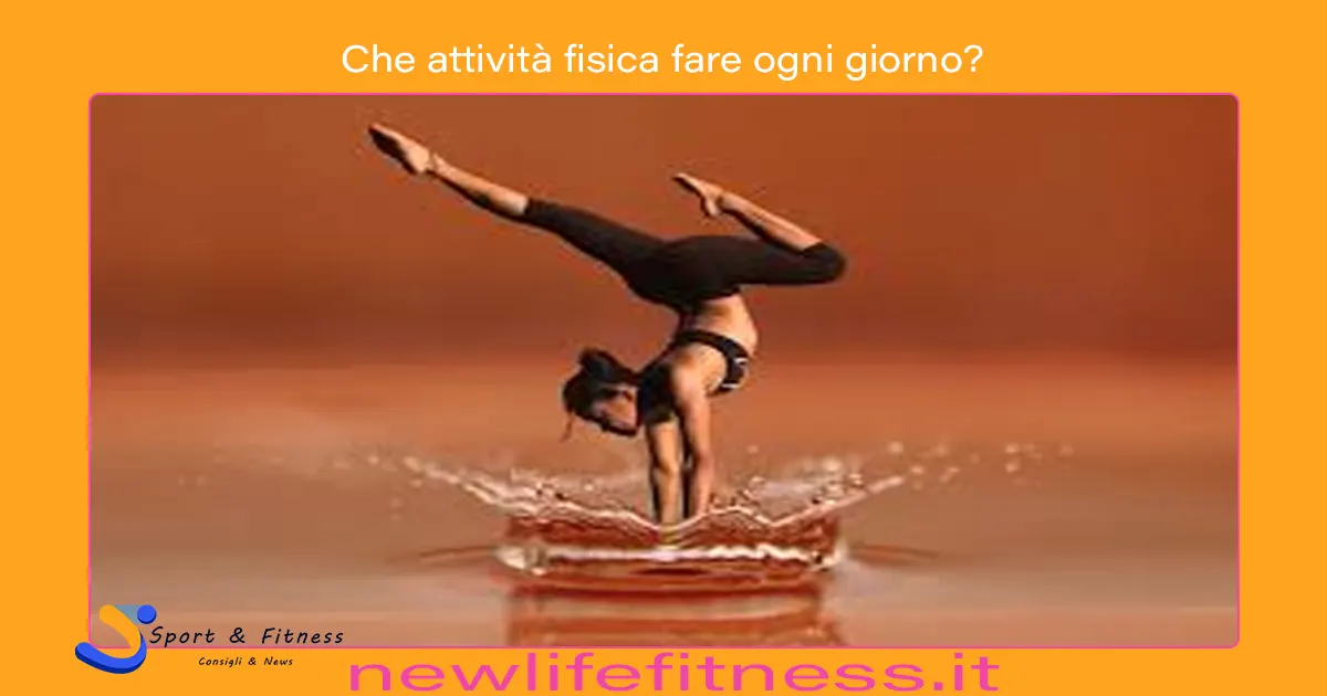 Che attività fisica fare ogni giorno