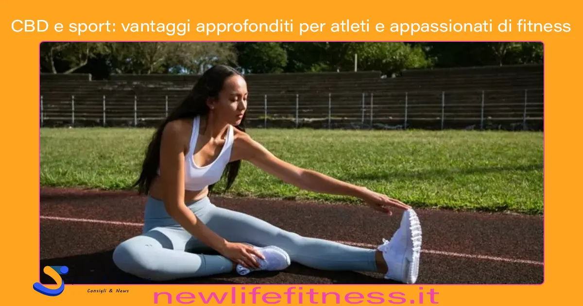 CBD e sport: vantaggi approfonditi per atleti e appassionati di fitness